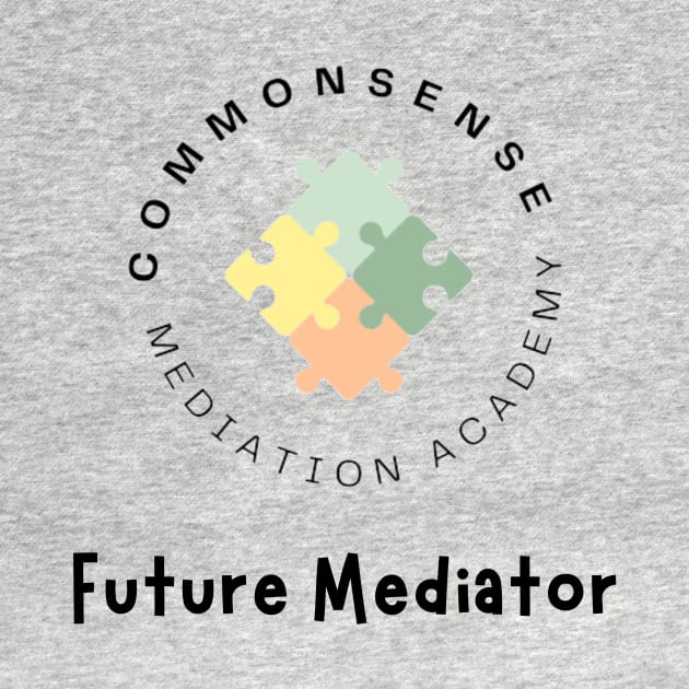 CSM Academy Future Mediator by CommonSense Mediation